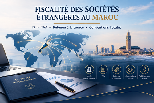 Fiscalité des sociétés étrangères au Maroc : guide 2026 | NOVAEL
